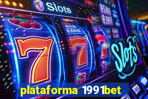 plataforma 1991bet